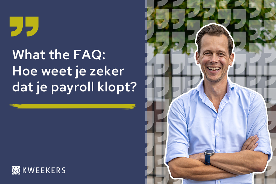 What the FAQ: Hoe weet je zeker dat je payroll klopt?